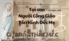 Giải đáp thắc mắc cho người trẻ: Bài 141 – Tại sao người Công giáo tôn kính Đức Mẹ?