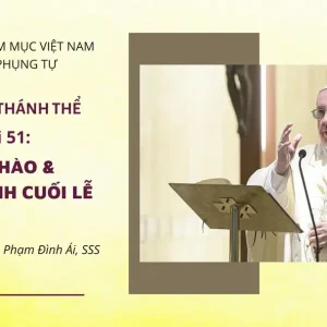 Cử hành Thánh Thể: Bài 51 - Lời chào và phép lành cuối lễ