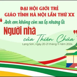 Các video của Đại hội Giới trẻ Giáo tỉnh Hà Nội lần thứ XX từ 20 - 21/11/2024
