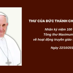 Thư của Đức Thánh cha Phanxicô nhân kỷ niệm 100 năm Tông thư Maximum Illud về hoạt động truyền giáo trên thế giới