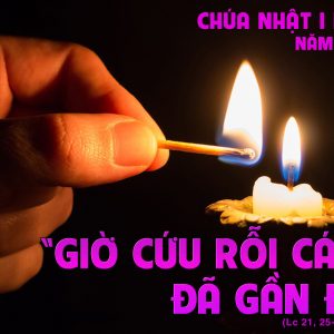 CÁC BÀI SUY NIỆM LỜI CHÚA CHÚA NHẬT I MÙA VỌNG – NĂM C