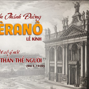 09.11.2024 – Thứ Bảy Tuần XXXI Thường Niên: Cung Hiến Thánh Đường Latêranô