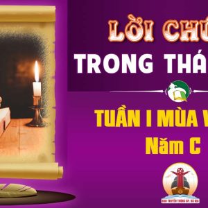 Lời Chúa trong thánh lễ Tuần 1 Mùa Vọng – Năm C