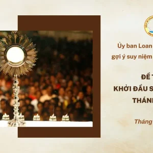 Ủy ban Loan báo Tin mừng gợi ý suy niệm chầu Thánh Thể tháng 12/2024 - Khởi đầu sứ vụ trong Thánh Thần