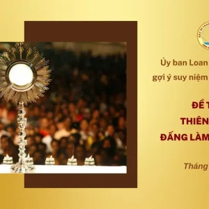 Ủy ban Loan báo Tin mừng gợi ý suy niệm chầu Thánh Thể tháng 01/2025 - Thiên Chúa, Đấng làm chủ sứ vụ