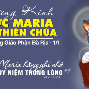 01.01.2025 –  Cuối Tuần Bát Nhật Giáng Sinh: Đức Maria, Mẹ Thiên Chúa