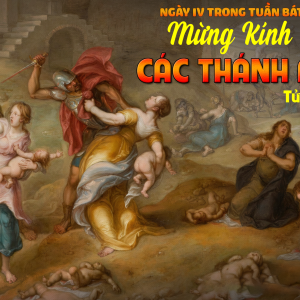 28.12.2024 – Ngày IV Trong Tuần Bát Nhật Giáng Sinh: Các Thánh Anh Hài Tử Đạo