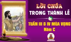 Lời Chúa trong thánh lễ Tuần 3 & 4 Mùa Vọng – Năm C