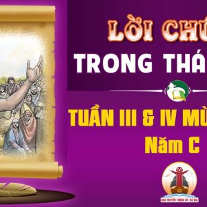 Lời Chúa trong thánh lễ Tuần 3 & 4 Mùa Vọng – Năm C