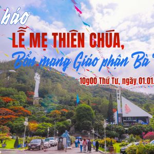 THÔNG BÁO: Ngày 01.01: Lễ Mẹ Thiên Chúa, Bổn mạng Giáo phận Bà Rịa