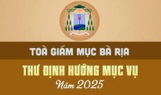 TOÀ GIÁM MỤC BÀ RỊA: THƯ ĐỊNH HƯỚNG MỤC VỤ NĂM 2025