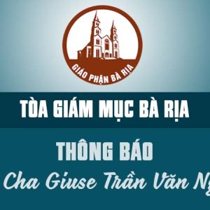 TÒA GIÁM MỤC BÀ RỊA: THÔNG BÁO về việc Cha Giuse Trần Văn Nghĩa, linh mục Giáo phận Bà Rịa