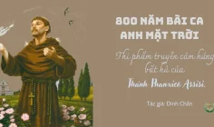 800 năm Bài ca Anh Mặt Trời: Thi phẩm truyền cảm hứng bất hủ của Thánh Phanxicô