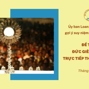 Ủy ban Loan báo Tin mừng gợi ý suy niệm chầu Thánh Thể tháng 02/2025 - Đức Giêsu, Đấng trực tiếp thi hành sứ vụ