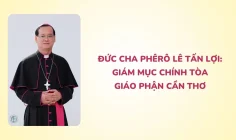 Đức cha Phêrô Lê Tấn Lợi: Giám mục chính tòa giáo phận Cần Thơ