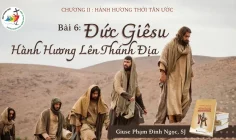 Hành hương thời Tân ước – Phần 1: Đức Giêsu hành hương lên thánh địa
