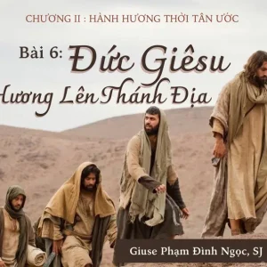 Hành hương thời Tân ước - Phần 1: Đức Giêsu hành hương lên thánh địa