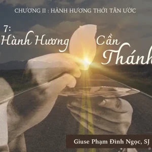Hành hương thời Tân ước - Phần 2: Tại sao hành hương cần thánh lễ?