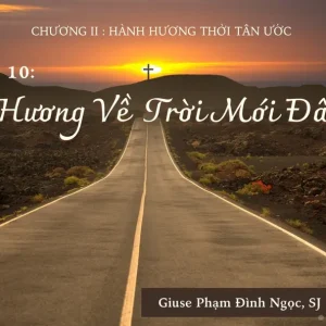 Hành hương thời Tân ước - Phần 5: Hành hương về trời mới đất mới