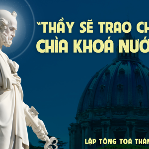 22.02.2025 – Thứ Bảy Tuần VI Thường Niên: Lập Tông Toà Thánh Phêrô