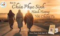 Hành hương thời Tân ước – Phần 4: Chúa Phục sinh hành hương với chúng ta