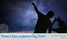 Thiên Chúa có phải là Ông Trời?