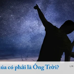 Thiên Chúa có phải là Ông Trời?