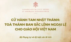Cử hành Tam nhật thánh: Toà thánh ban Sắc lệnh ngoại lệ cho Giáo hội Việt Nam