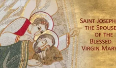 Ngày 19 tháng 3: Lễ Trọng Thánh Giuse, Bạn Trăm Năm Đức Trinh Nữ Maria