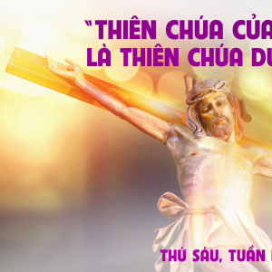 28.03.2025 – Thứ Sáu Tuần III Mùa Chay