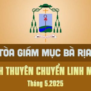 TOÀ GIÁM MỤC BÀ RỊA: LỊCH THUYÊN CHUYỂN LINH MỤC - THÁNG 5.2025