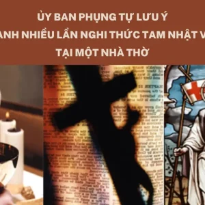 Ủy ban Phụng tự lưu ý khi cử hành nhiều lần nghi thức Tam nhật Vượt Qua tại một nhà thờ
