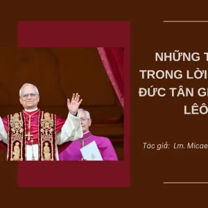 Những từ khóa trong lời chào đầu tiên của Đức tân Giáo hoàng Lêô XIV