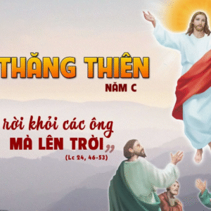 29.05.2025 – Thứ Năm Tuần VI Phục Sinh: Lễ Chúa Thăng Thiên