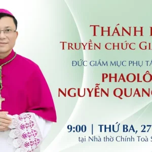 Trực tiếp thánh lễ truyền chức Giám mục cho Đức cha Phụ tá tân cử Phaolô Nguyễn Quang Đĩnh