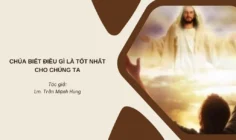 Chúa biết điều gì là tốt nhất cho chúng ta