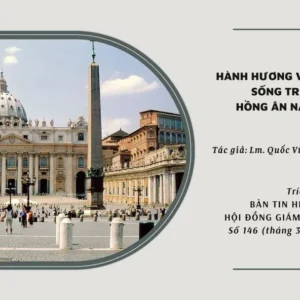 Hành hương và phụng vụ: Sống trọn vẹn hồng ân Năm thánh