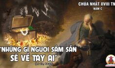 CÁC BÀI SUY NIỆM LỜI CHÚA CHÚA NHẬT XVIII THƯỜNG NIÊN – NĂM C