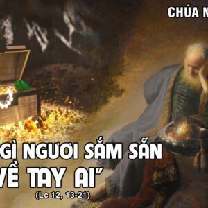 CÁC BÀI SUY NIỆM LỜI CHÚA CHÚA NHẬT XVIII THƯỜNG NIÊN – NĂM C