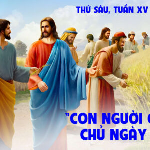 18.07.2025 – Thứ Sáu Tuần XV Thường Niên