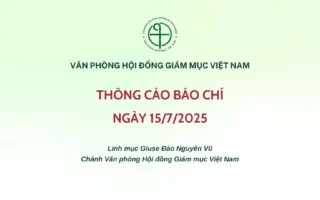 VĂN PHÒNG HỘI ĐỒNG GIÁM MỤC VIỆT NAM: THÔNG CÁO BÁO CHÍ NGÀY 15/7/2025