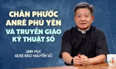 VIDEO: Chân phước Anrê Phú Yên và truyền giáo kỹ thuật số - Lm. Giuse Đào Nguyên Vũ