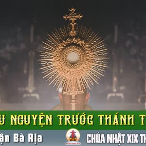 Cầu nguyện trước Thánh Thể- Ngày 10.08.2025 – Chúa nhật XIX Thường niên – Lc 12,32-48