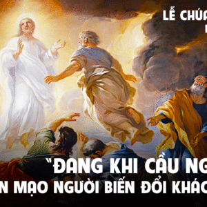 06.08.2025 – Thứ Tư Tuần XVIII Thường Niên: Lễ Chúa Hiển Dung
