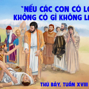 09.08.2025 – Thứ Bảy Tuần XVIII Thường Niên