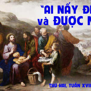 04.08.2025 – Thứ Hai Tuần XVIII Thường Niên