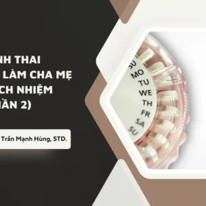 Tránh thai và quyền làm cha mẹ có trách nhiệm - Phần 2