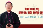 Thư Mục vụ sau Đại hội Ủy ban Giáo dân toàn quốc năm 2025: “Hiệp hành trong hy vọng”