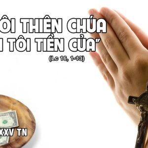 CÁC BÀI SUY NIỆM LỜI CHÚA CHÚA NHẬT XXV THƯỜNG NIÊN – NĂM C