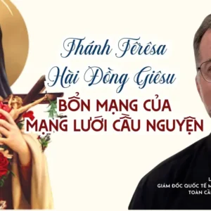 VIDEO: Thông điệp của Cha Giám đốc Quốc tế Mạng lưới Cầu nguyện Toàn cầu nhân lễ Thánh Têrêsa Hài Đồng Giêsu